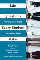 Life Questions Every Student Asks: Faithful Responses to Common Issues 0830853324 Book Cover
