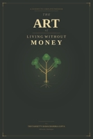 Art of living without money B0GXL32WT1 Book Cover