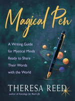 Magical Pen: A Writing Guide for Mystical Minds Ready to Share Their Words with the World 1578639433 Book Cover