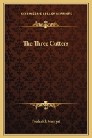 The Three Cutters (1836) by: Frederick Marryat 1515284158 Book Cover