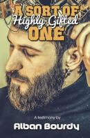 A Sort of Highly-Gifted One 1770767320 Book Cover