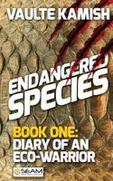 Endangered Species, Book 1: "Diary of an Eco-Warrior" 0957355831 Book Cover