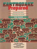 Earthquake Prepared: Securing Your Home, Protecting Your Family. 1882349423 Book Cover
