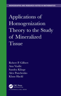 Applications of Homogenization Theory to the Study of Mineralized Tissue 0367713721 Book Cover