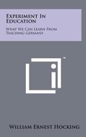 Experiment In Education What We Can Learn From Teaching Germany 1258214261 Book Cover