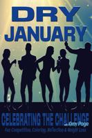 Dry January Workbook | Sobriety Health Challenge Game: 31 Days of Fun Health Challenges & and Reflection, Sobriety Coloring Bulk Workbook (Normalizing Sobriety) 168541057X Book Cover