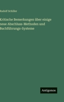 Kritische Bemerkungen über einige neue Abschluss-Methoden und Buchführungs-Systeme 3563910472 Book Cover