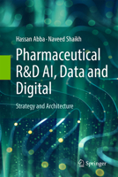 Pharmaceutical R&D AI, Data and Digital: Strategy and Architecture 3032374928 Book Cover