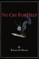 No Cry for Help 1477271007 Book Cover
