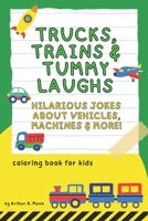 Trucks, Trains & Tummy Laughs: 200+ Hilarious Jokes About Vehicles, Machines, and Things That Go A | Funny Joke Book for Kids Ages 6-10 B0FHK56PD8 Book Cover