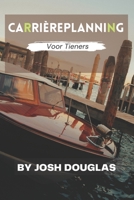 Carrièreplanning voor tieners B0BZC14HQZ Book Cover