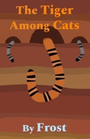 The Tiger Among Cats B0GJLDB83P Book Cover