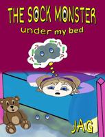 The Sock Monster under my bed 1737949423 Book Cover