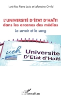 L'université d'État d'Haïti dans les arcanes des médias: Le savoir et le sang (French Edition) 2343209529 Book Cover