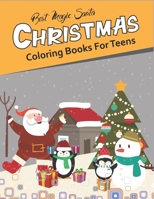 Best MAGIC SANTA CHRISTMAS COLORING BOOK FOR TEENS: The Ultimate Christmas Coloring Book for TEENAGERS, Fun Children's Christmas Gift or Present for TEENS GIRLS AND BOYS - 53 Beautiful Pages to Color  1708577939 Book Cover