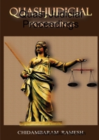 Quasi-Judicial Proceedings: Under the Indian Legal Framework 1478203161 Book Cover