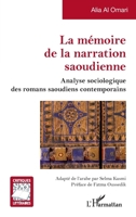 La mémoire de la narration saoudienne: Analyse sociologique des romans saoudiens contemporains (Critiques Littéraires) (French Edition) 2140267214 Book Cover