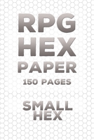 RPG Hex Paper Gaming Notebook: (150 Pages): Small Hex Pages - Strategy Map - Hex Grid Battle Map 1676438785 Book Cover