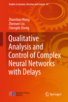 Qualitative Analysis and Control of Complex Neural Networks with Delays 3662474832 Book Cover