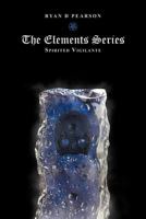 The Elements Series: Spirited Vigilante 1477216537 Book Cover