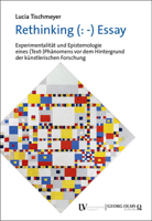 Rethinking (: -) Essay: Experimentalitat Und Epistemologie Eines (Text-)phanomens Vor Dem Hintergrund Der Kunstlerischen Forschung 3487166712 Book Cover