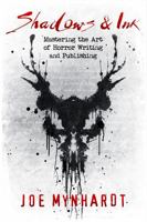 Shadows & Ink: Mastering the Art of Horror Writing and Publishing (Shadows & Ink series for horror authors) 1957133821 Book Cover