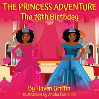 The Princess Adventure : The 16th Birthday 1649530536 Book Cover