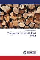Timber ban in North East India 3659365254 Book Cover