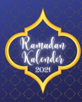 Ramadan Kalender 2021: Ramadan Buch mit Gebets-Checkliste - Tages-Planer - Menü-Planer und mehr B092PG7N9C Book Cover