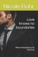 Love knows no boundaries: When friendship turns into love B0H18H1H8B Book Cover