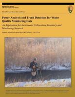 Power Analysis and Trend Detection for Water Quality Monitoring Data: An Application for the Greater Yellowstone Inventory and Monitoring Network 1492813966 Book Cover