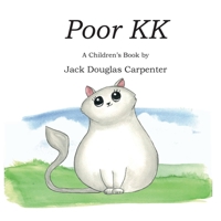 Poor KK: A Children's Book 1087930383 Book Cover