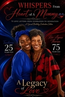 Whispers From the Heart of a Mommy: 75 Love Letters From Generation to Generation B0HGS65CTV Book Cover