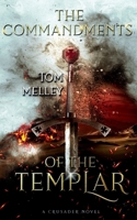 The Commandments of the Templar: A Crusader Novel B0B5P1L14P Book Cover