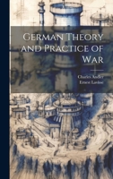 German Theory and Practice of War 1022148168 Book Cover