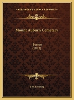 Mount Auburn Cemetery, Boston: Indelible Photographs 1120649838 Book Cover