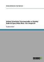 Arthur Schnitzler 'Traumnovelle' vs Stanley Kubrick 'Eyes Wide Shut'. Ein Vergleich 3638656276 Book Cover