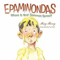 EPAMINONDAS: Where Is Your Common Sense? 1453520953 Book Cover