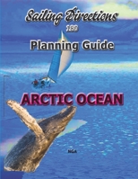 Sailing Directions 180 Planning Guide Arctic Ocean 1494862212 Book Cover