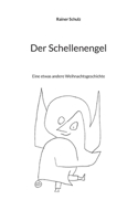 Der Schellenengel: Eine Art Weihnachtspredigt 3842366280 Book Cover