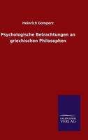 Psychologische Betrachtungen an Griechischen Philosophen 3846042064 Book Cover