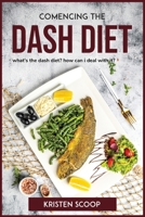 Comencing the Dash Diet: what's the dash diet? how can i deal with it? 1804773077 Book Cover