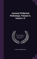 Journal of Mental Pathology, Volume 5, Issues 1-5 1248874870 Book Cover