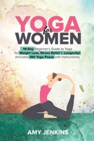 Yoga for Women: 14-Day Beginner’s Guide to Yoga for Weight Loss, Stress Relief & Longevity! 1925997553 Book Cover