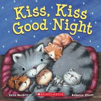 Kiss, Kiss Good Night 0545479576 Book Cover