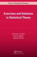 Exercises and Solutions in Statistical Theory 1466572892 Book Cover