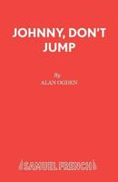 Johnny, Don't Jump (Acting Edition) 0573123101 Book Cover