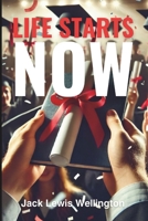 Life Starts Now: A High School Graduate's Toolkit B0DT7HCV2H Book Cover