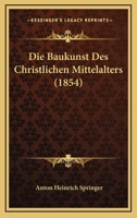 Die Baukunst des christlichen Mittelalters 1161069194 Book Cover
