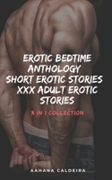 Erotic Bedtime Anthology: Short Erotic Stories: XXX Adult Erotic Stories: 3 in 1 Collection: Erotica Collection 1695627784 Book Cover